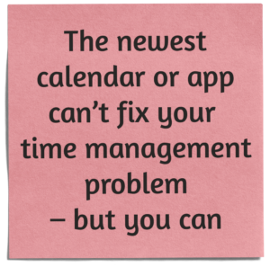 Newest calender or app can't fix your time management problem but you can impactive strategies time management coach