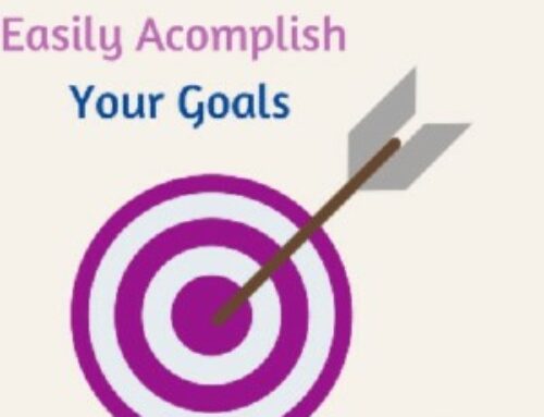 2 Key Steps to Easily Accomplish Your Goals