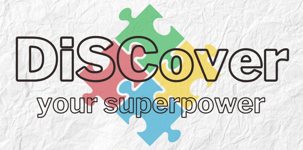 DiSCover your superpower impactive strategies DiSC